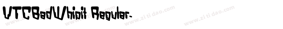 VTCBadWhipit Regular字体转换